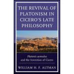 کتاب The Revival of Platonism in Ciceros Late Philosophy اثر William H. F. Altman انتشارات Lexington Books
