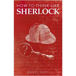 کتاب How to Think Like Sherlock 1 اثر Daniel Smith انتشارات Michael OMara