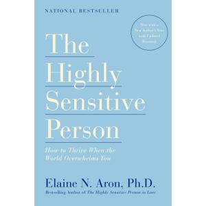 کتاب The Highly Sensitive Person: How to Thrive When the World Overwhelms You اثر Elaine N. Aron انتشارات Broadway Books