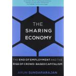 کتاب The Sharing Economy اثر Arun Sundararajan انتشارات The MIT Press
