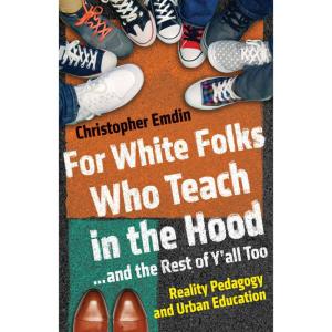 کتاب For White Folks Who Teach in the Hood اثر Christopher Emdin انتشارات Random House, Inc