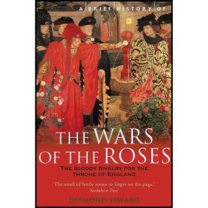کتاب A Brief History of the Wars of the Roses اثر Desmond Seward انتشارات Running Press