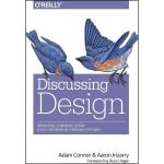 کتاب Discussing Design اثر Adam Connor and Aaron Irizarry انتشارات OReilly Media