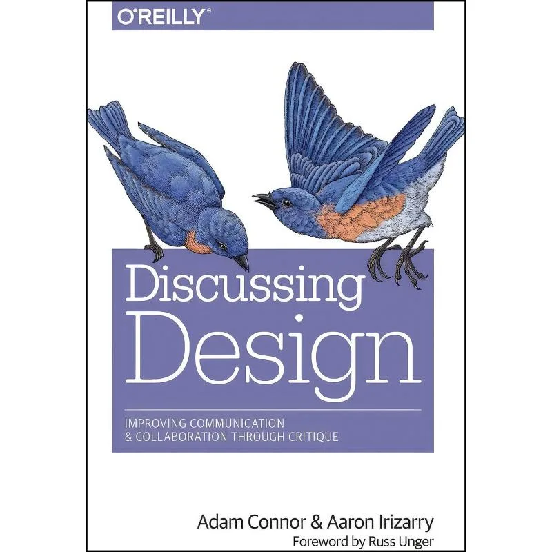 کتاب Discussing Design اثر Adam Connor and Aaron Irizarry انتشارات OReilly Media