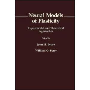کتاب Neural Models of Plasticity اثر John H. Byrne انتشارات تازه ها