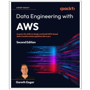 کتاب Data Engineering with AWS Second Edition اثر Gareth Eagar انتشارات رایان کاویان