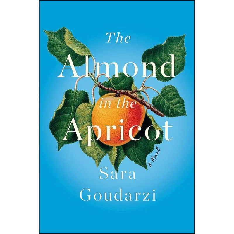 کتاب The Almond in the Apricot اثر Sara Goudarzi انتشارات Deep Vellum Publishing