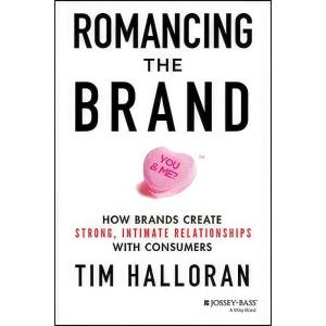کتاب Romancing the Brand اثر Tim Halloran انتشارات Jossey-Bass