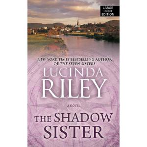 کتاب The Shadow Sister اثر Lucinda Riley انتشارات Thorndike Press