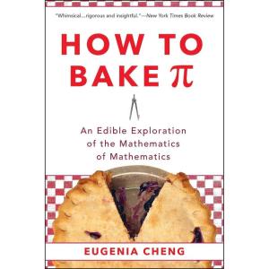 کتاب How to Bake Pi اثر E. Cheng انتشارات Basic Books