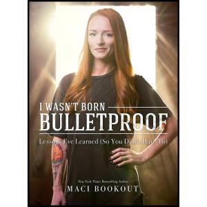 کتاب I Wasn,t Born Bulletproof اثر Maci Bookout انتشارات Post Hill Press