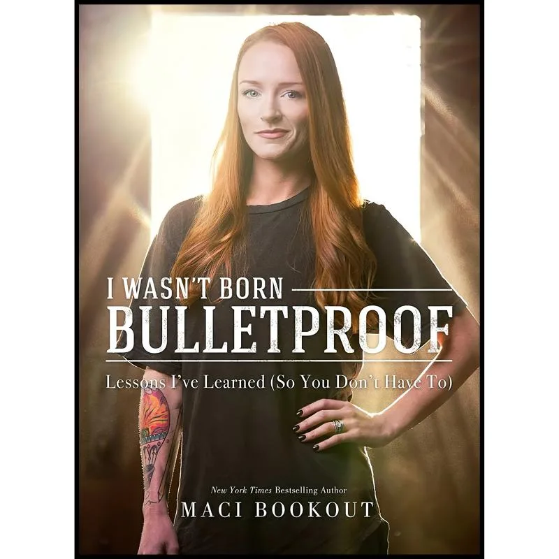 کتاب I Wasn,t Born Bulletproof اثر Maci Bookout انتشارات Post Hill Press