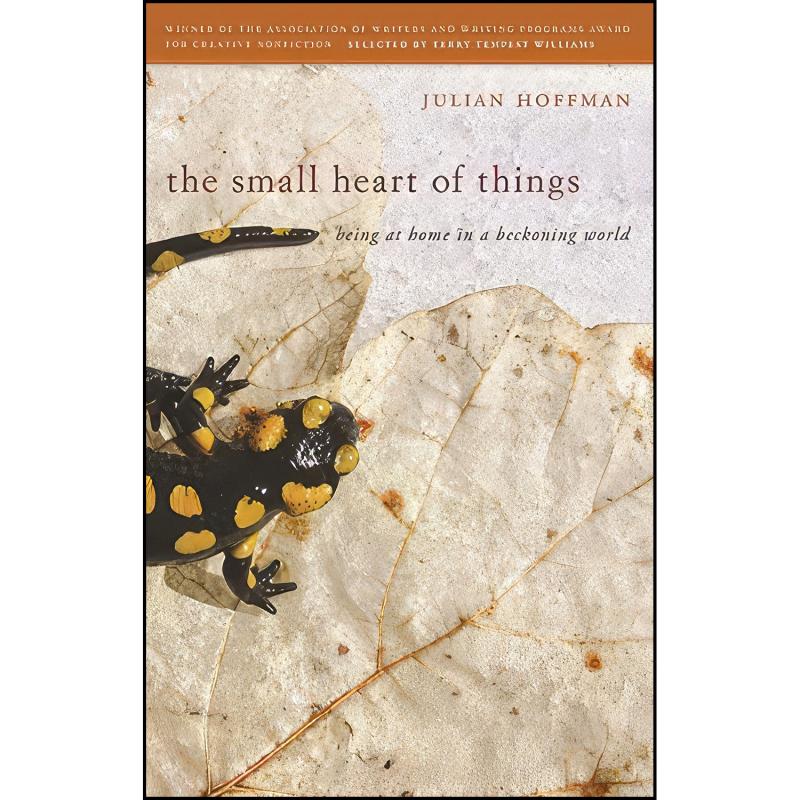کتاب The small heart of things اثر Julian Hoffman انتشارات Univ of Georgia Pr