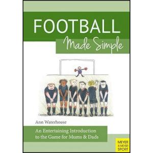 کتاب Football Made Simple اثر Ann M Waterhouse انتشارات Meyer And Meyer Sport
