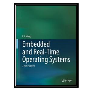کتاب Embedded and Real-Time Operating Systems اثر K. C. Wang انتشارات مؤلفین طلایی