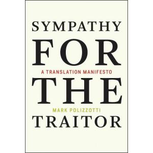 کتاب Sympathy for the Traitor اثر Mark Polizzotti انتشارات The MIT Press