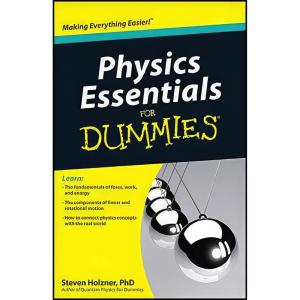 کتاب Physics Essentials For Dummies. اثر Steve Holzner انتشارات John Wiley  And Sons