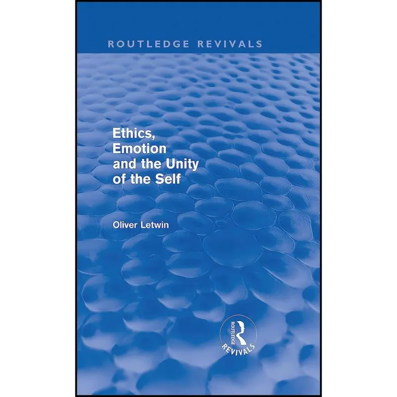 کتاب Ethics, Emotion and the Unity of the Self  اثر Oliver Letwin انتشارات Routledge